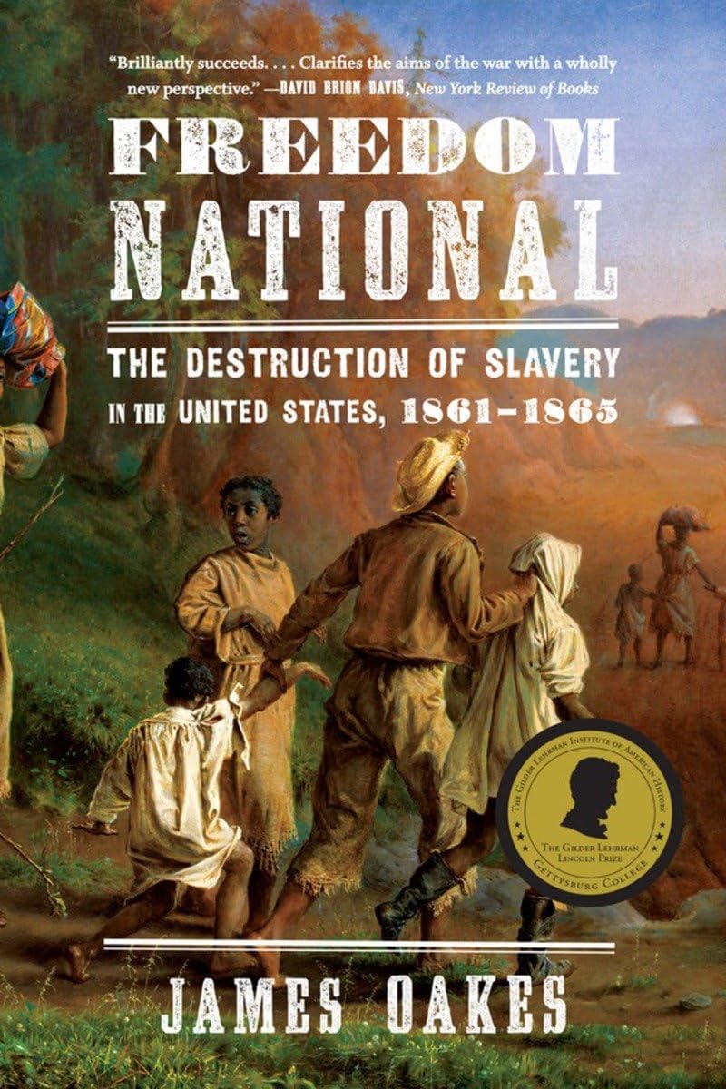 Freedom National: The Destruction of Slavery in the United States, 1861-1865 book