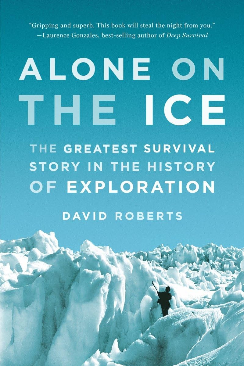 Alone on the Ice: The Greatest Survival Story in the History of Exploration Politics & Society