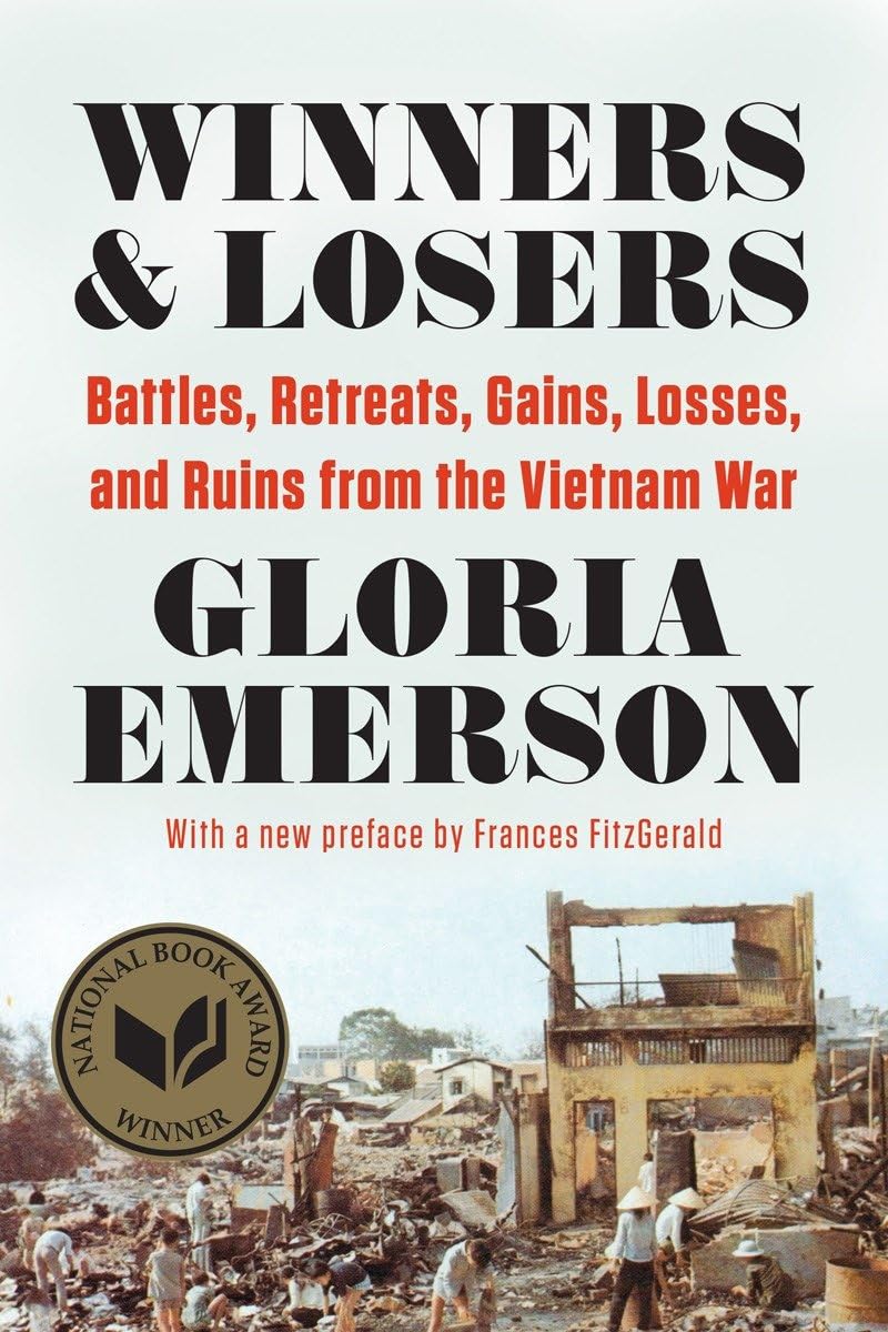Winners and Losers: Battles, Retreats, Gains, Losses, and Ruins from the Vietnam War Politics & History