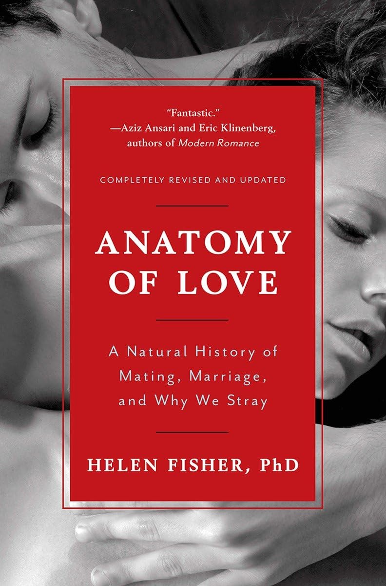 Anatomy of Love A Natural History of Mating, Marriage, and Why We Stray Books