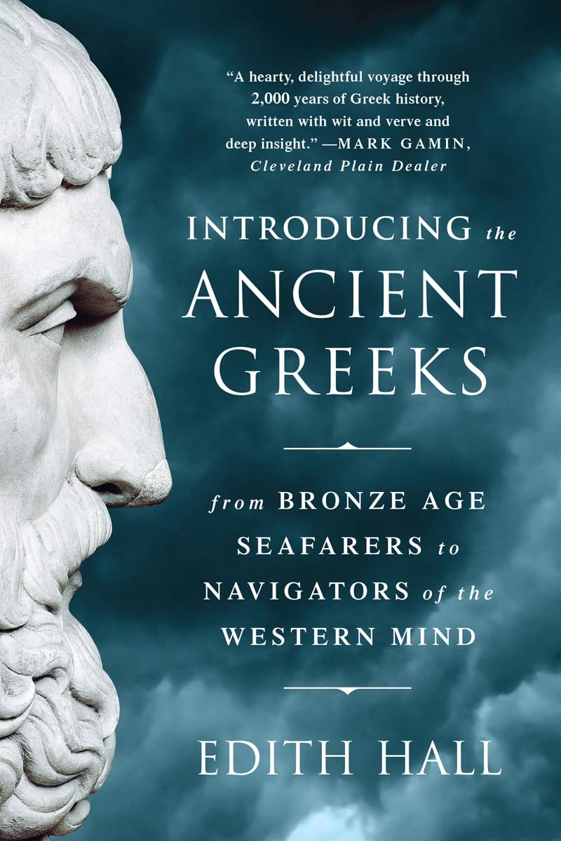 Introducing the Ancient Greeks: From Bronze Age Seafarers to Navigators of the Western Mind General education