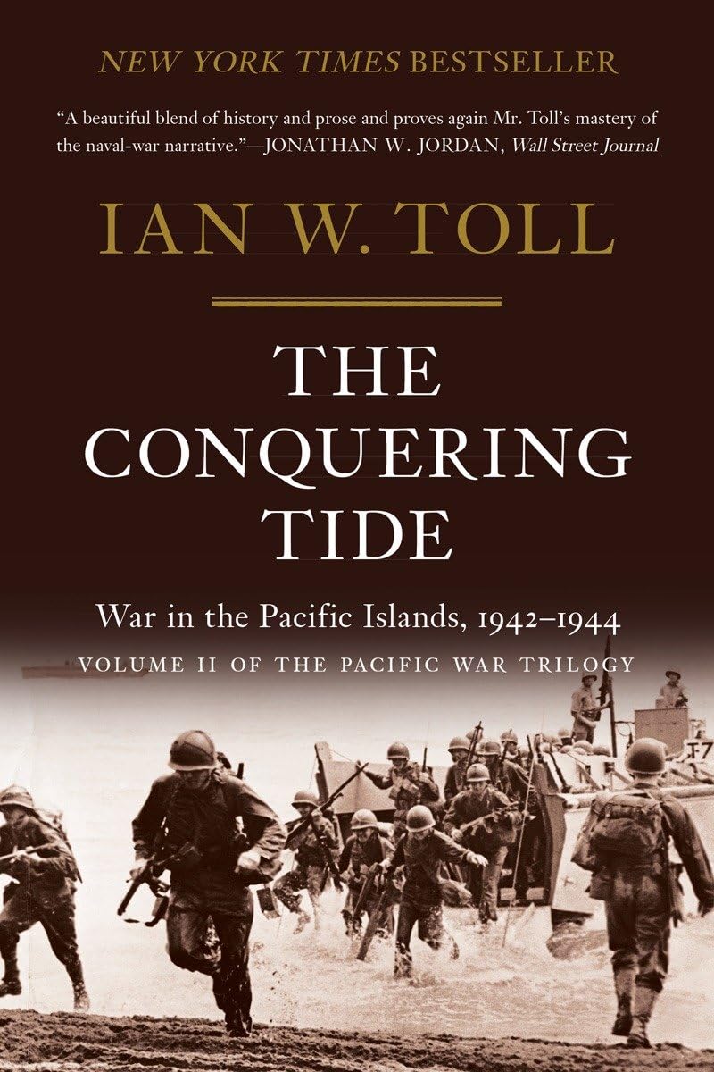 The Conquering Tide: War in the Pacific Islands, 1942-1944 (Pacific War Trilogy) Politics & History