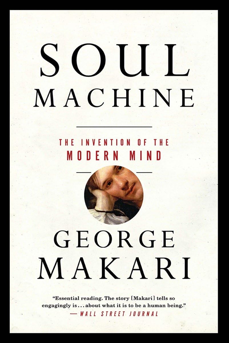 Soul Machine: The Invention of the Modern Mind book