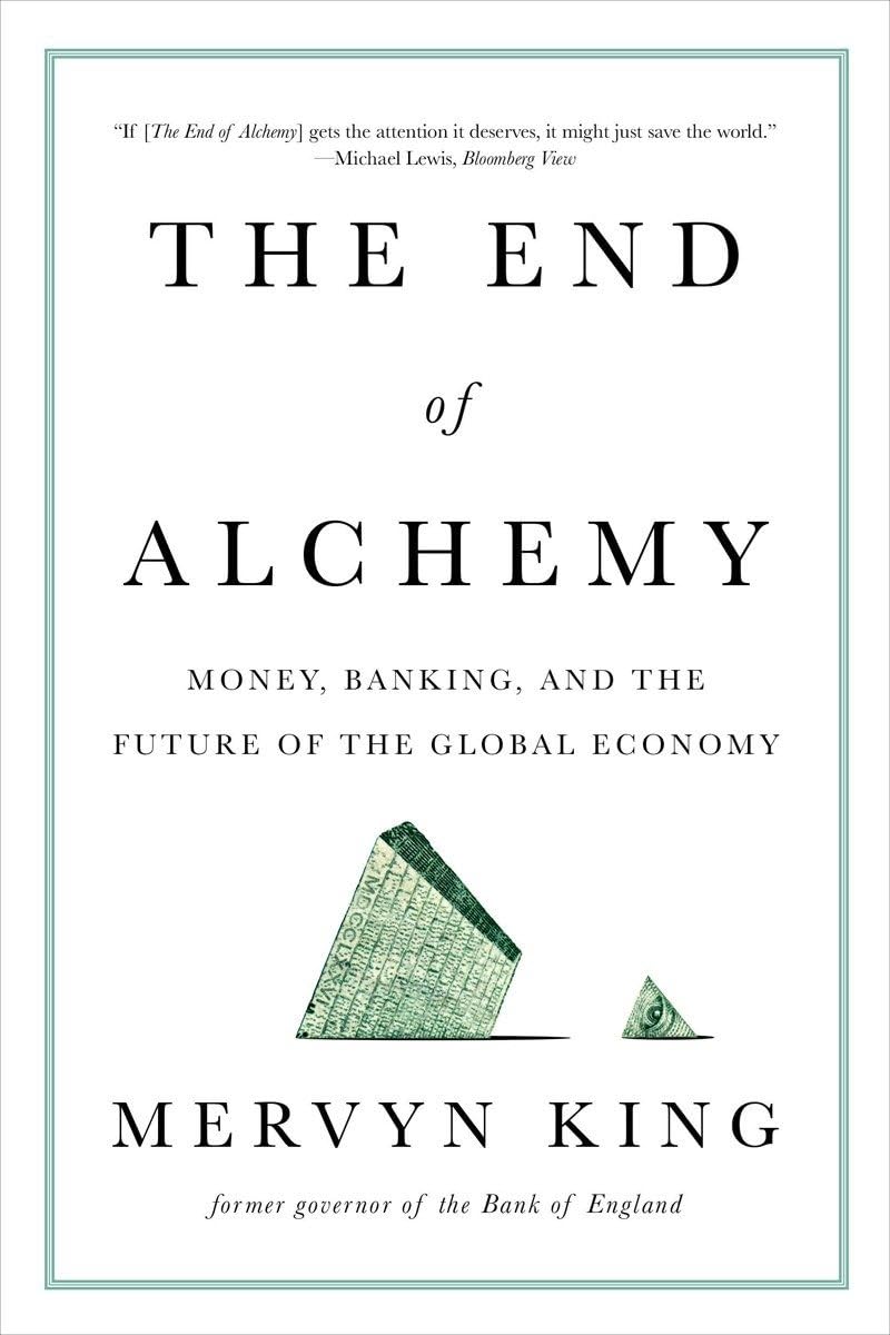 The End of Alchemy: Money, Banking, and the Future of the Global Economy Business, Finance & Career