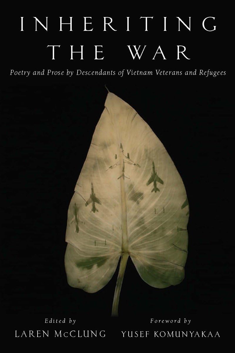 Inheriting the War: Poetry and Prose by Descendants of Vietnam Veterans and Refugees Contemporary literature