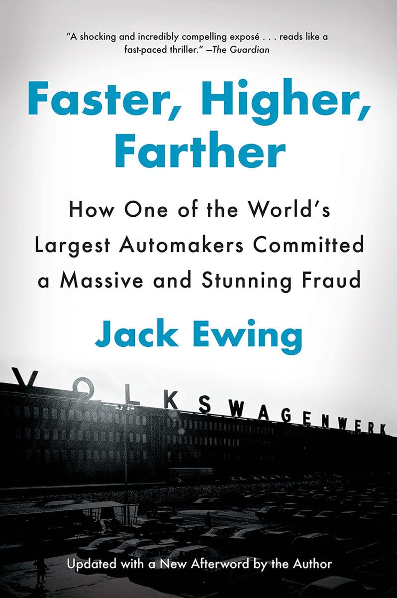 Faster, Higher, Farther: The Volkswagen Scandal. How One of the World`s Largest Automakers Committed a Massive and Stunning Fraud Law
