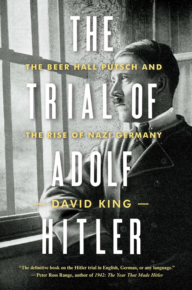 The Trial of Adolf Hitler: The Beer Hall Putsch and the Rise of Nazi Germany Law