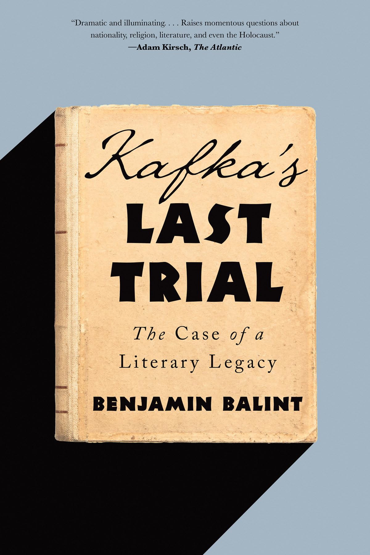 Kafka's Last Trial: The Case of a Literary Legacy Law