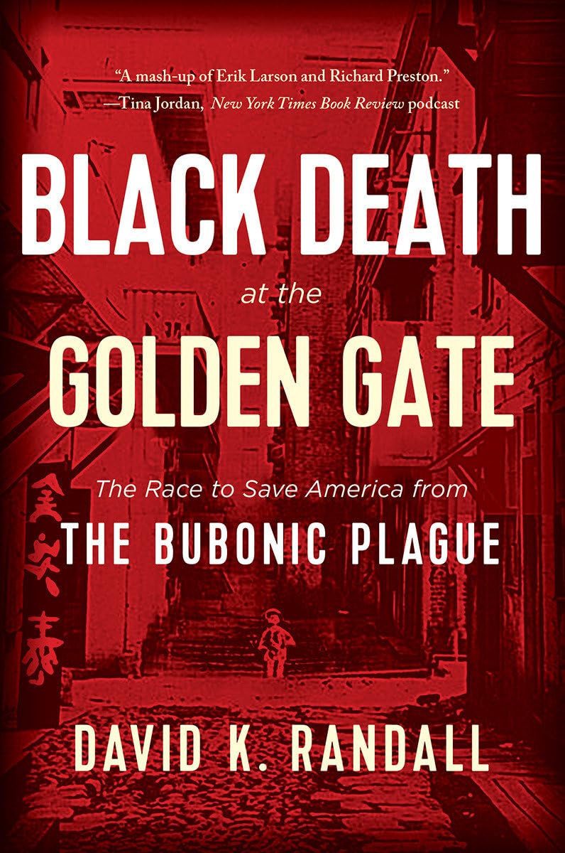 Black Death at the Golden Gate: The Race to Save America from the Bubonic Plague book