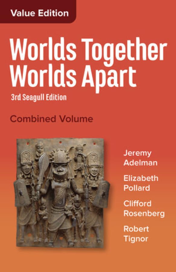 Worlds Together, Worlds Apart: From the Beginnings of Humankind to the Present: Seagull Edition Politics & History