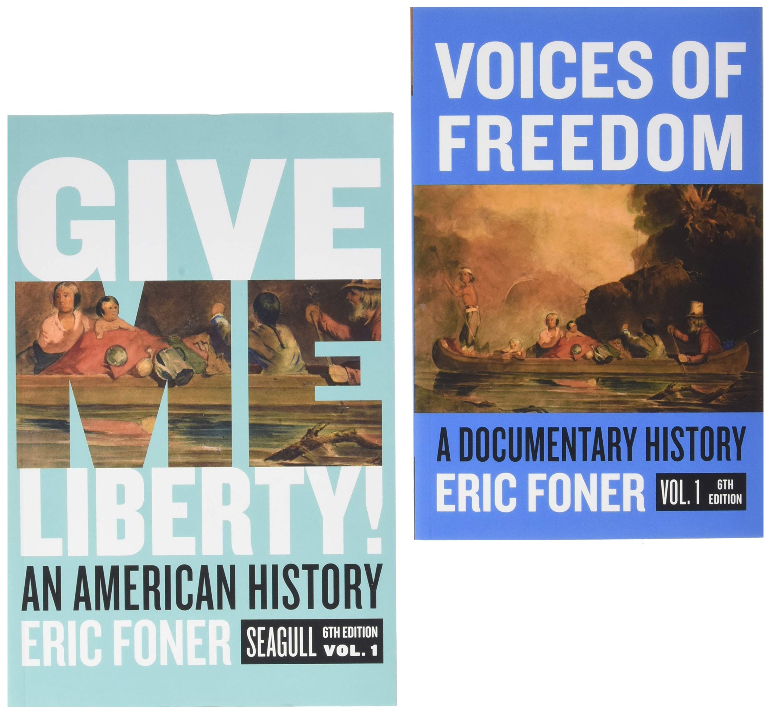 Give Me Liberty, Seagull With Media Access Registration Card + Voices of Freedom, 6th Ed Volume 1 (1) Politics & History