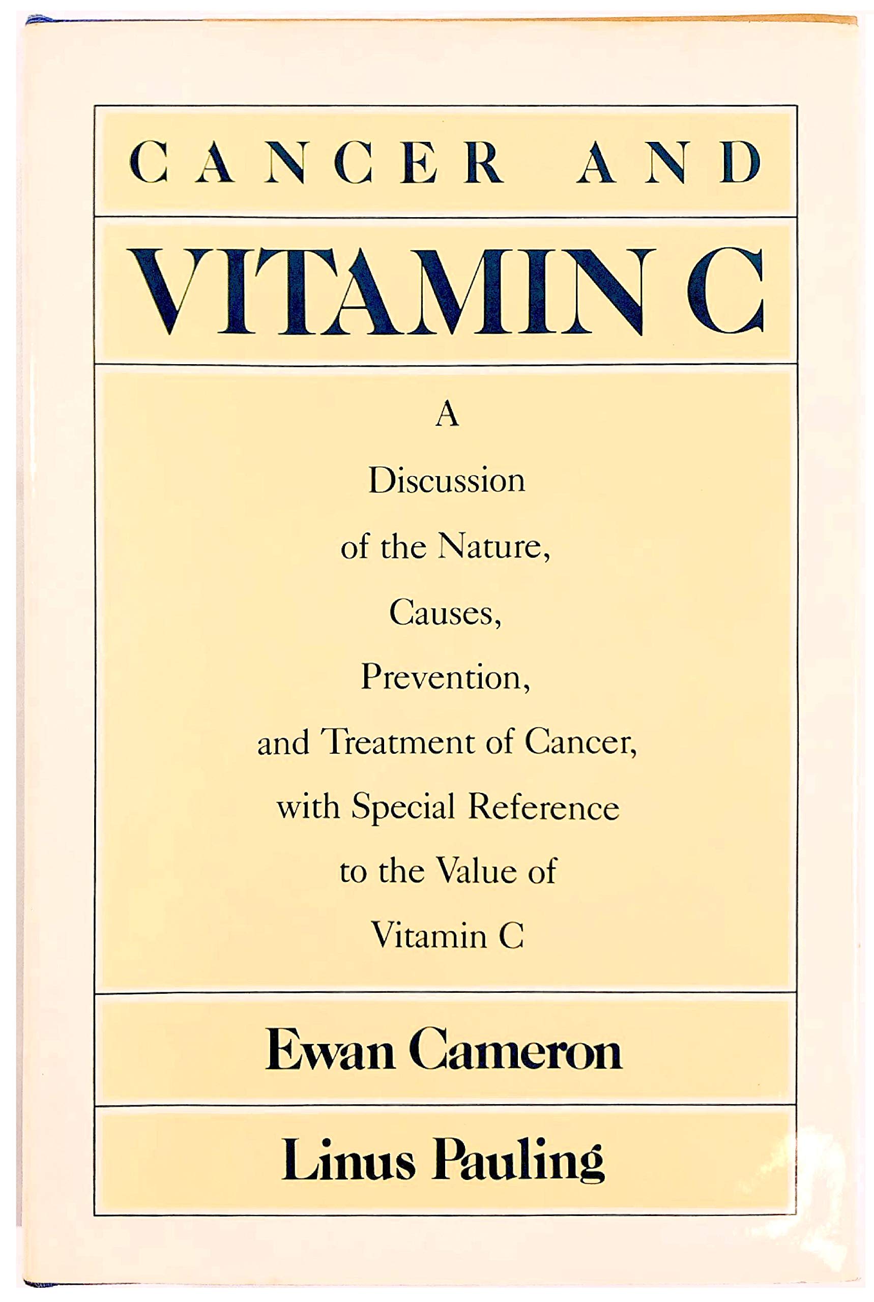 Cancer and Vitamin C: A Discussion of the Nature, Causes, Prevention and Treatment of Cancer With Special Reference to the Value of Vitamin C Medicine