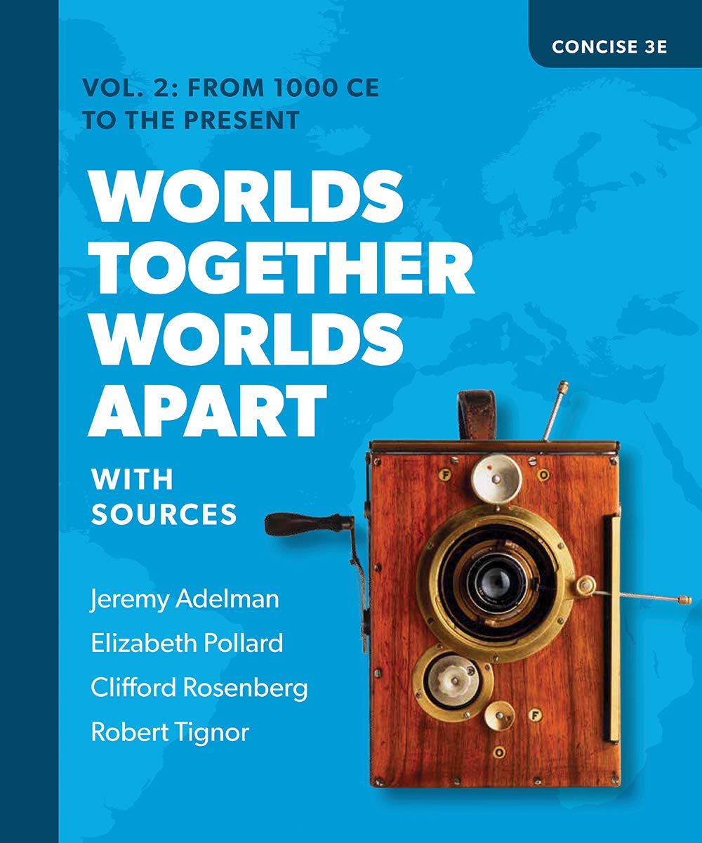 Worlds Together, Worlds Apart: From 1000 CE to the Present (2) Politics & History