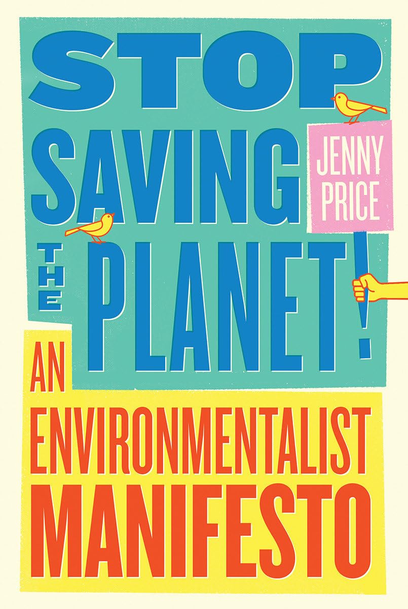Stop Saving the Planet!: An Environmentalist Manifesto Mathematics