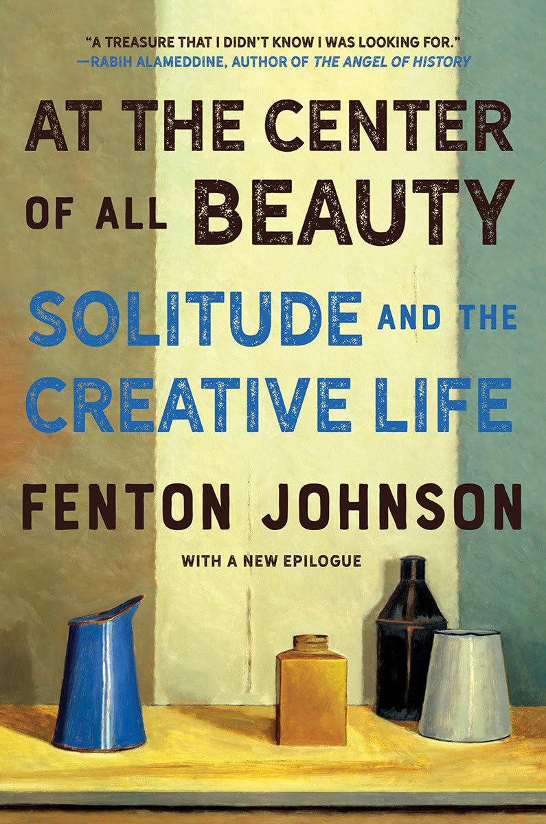 At the Center of All Beauty: Solitude and the Creative Life Partnership & Love