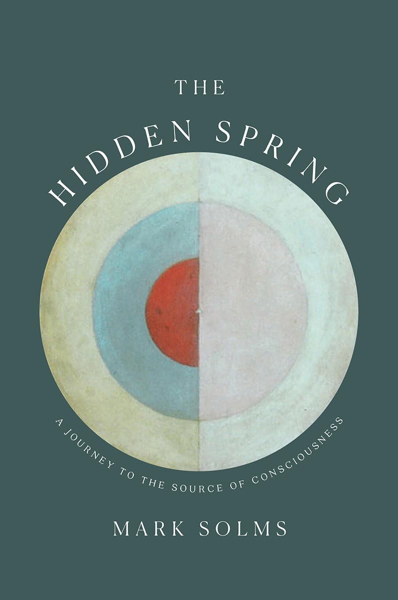The Hidden Spring: A Journey to the Source of Consciousness Natural Sciences
