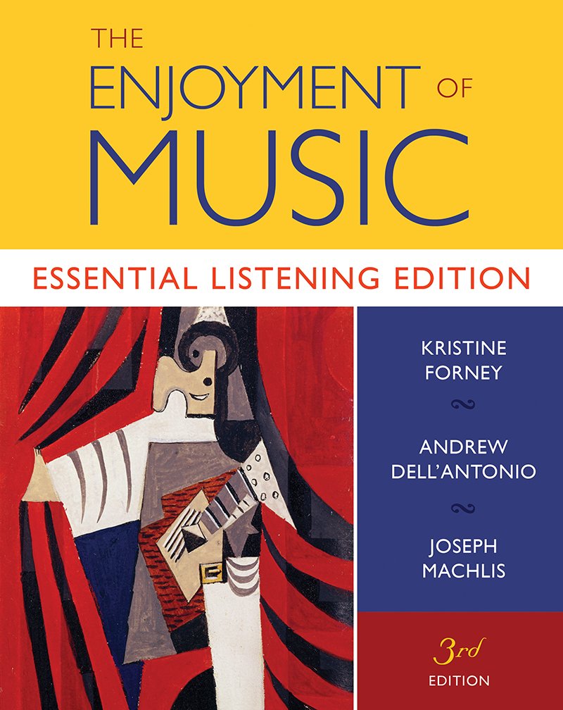 The Enjoyment of Music: Essential Listening Edition Arts & Music