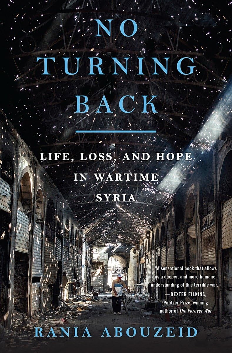 No Turning Back: Life, Loss, and Hope in Wartime Syria Social Sciences