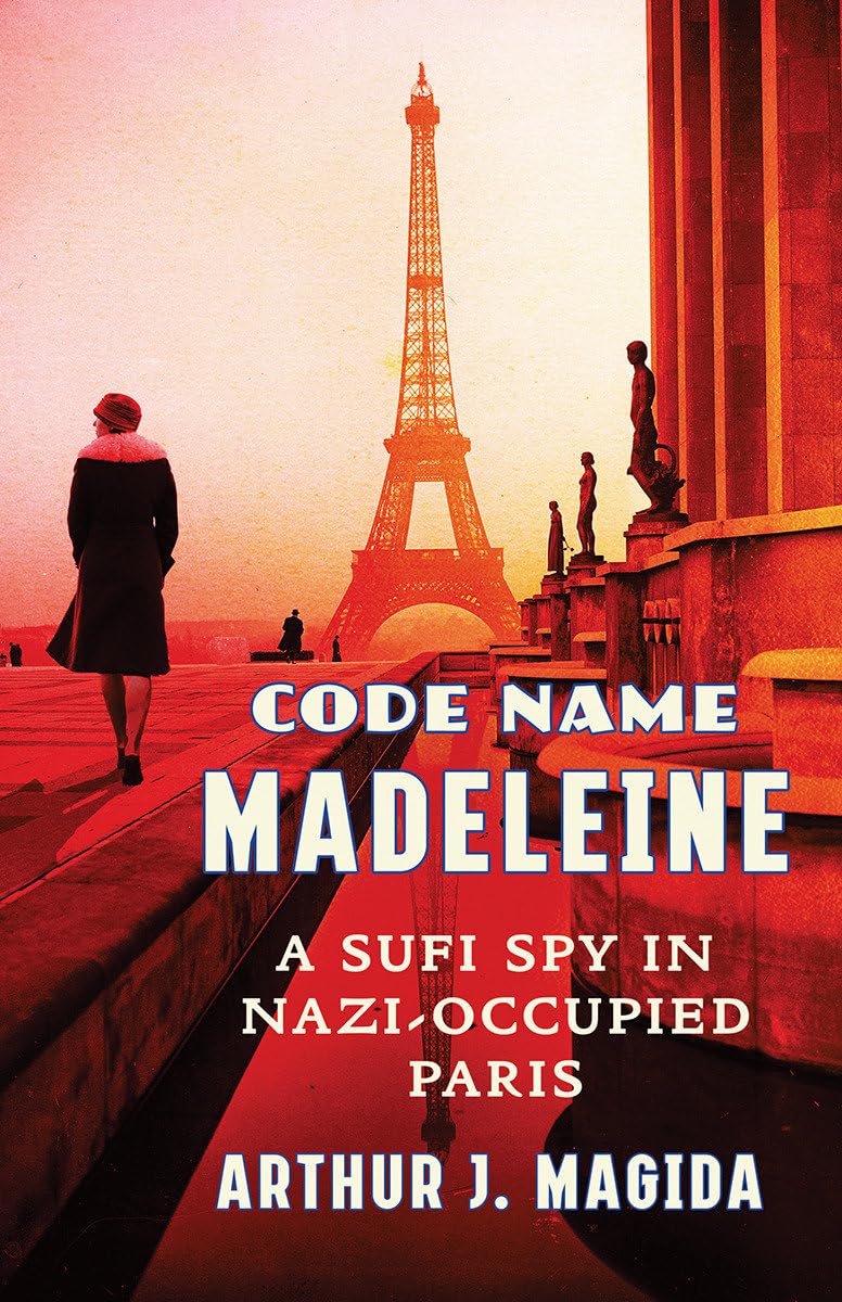 Code Name Madeleine: A Sufi Spy in Nazi-Occupied Paris Books