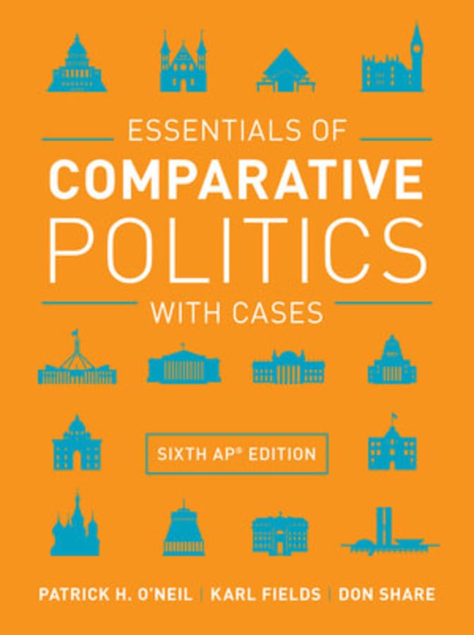 Essentials of Comparative Politics With Cases: Ap Edition Social Sciences