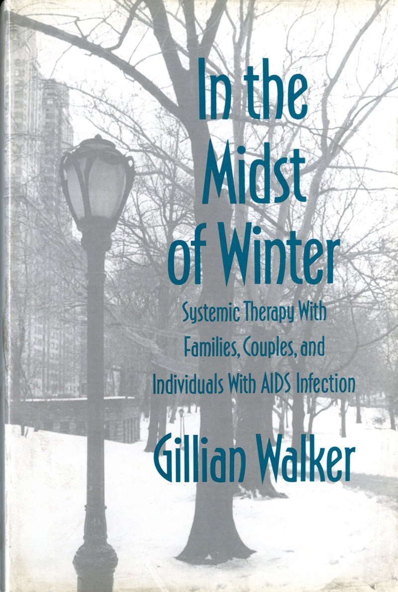 In the Midst of Winter: Systemic Therapy with Families, Couples, and Individuals with AIDS Infection Medicine