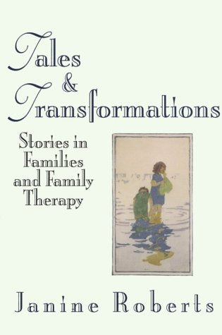 Tales and Transformations: Stories in Families and Family Therapy Medicine