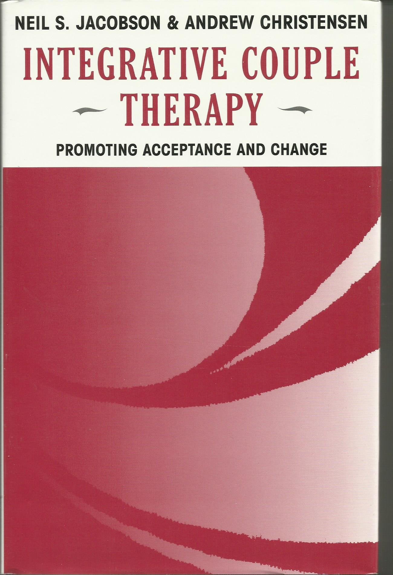 Integrative Couple Therapy: Promoting Acceptance and Change (Norton Professional Books) Medicine