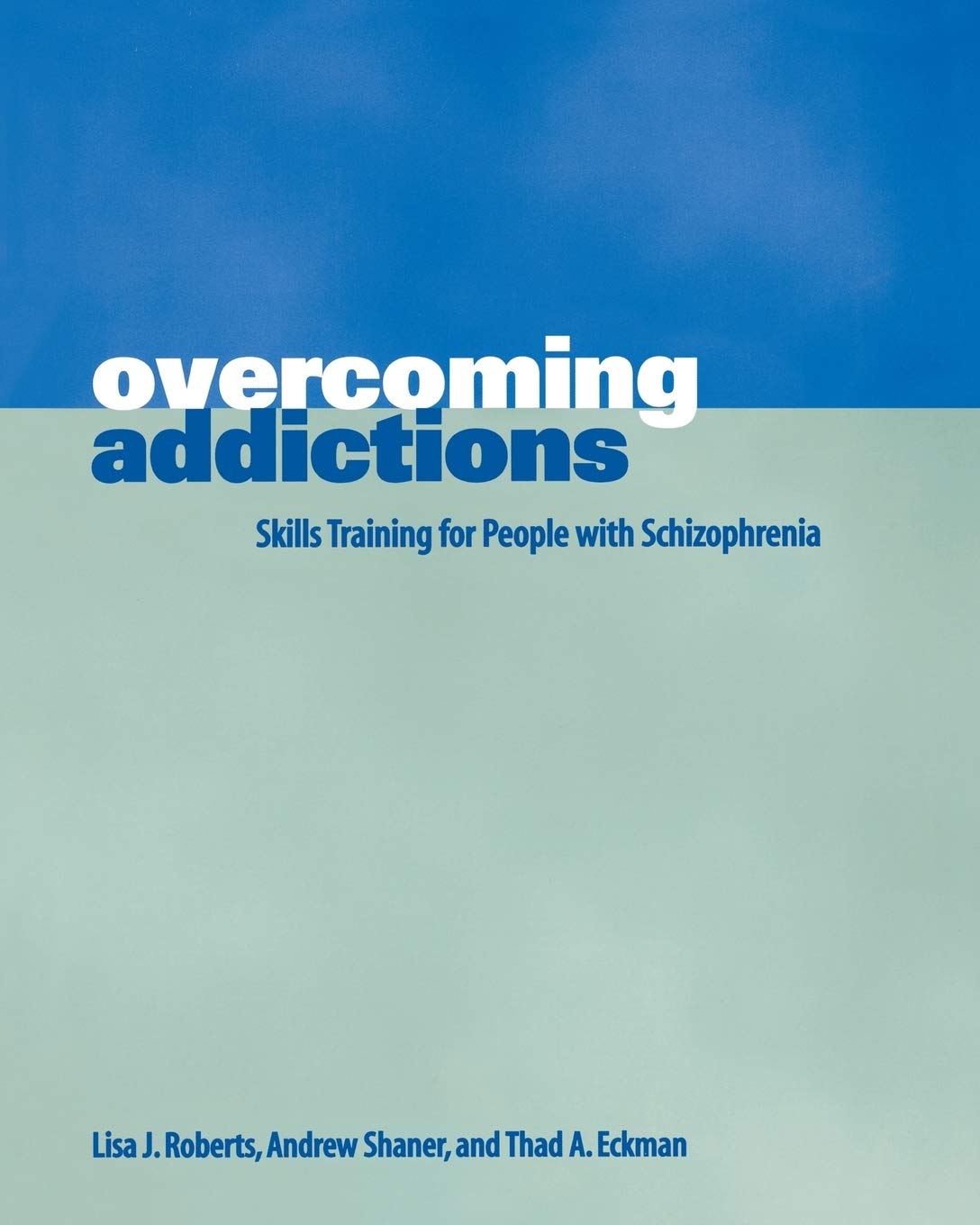 Overcoming Addictions: Skills Training for People with Schizophrenia Medicine