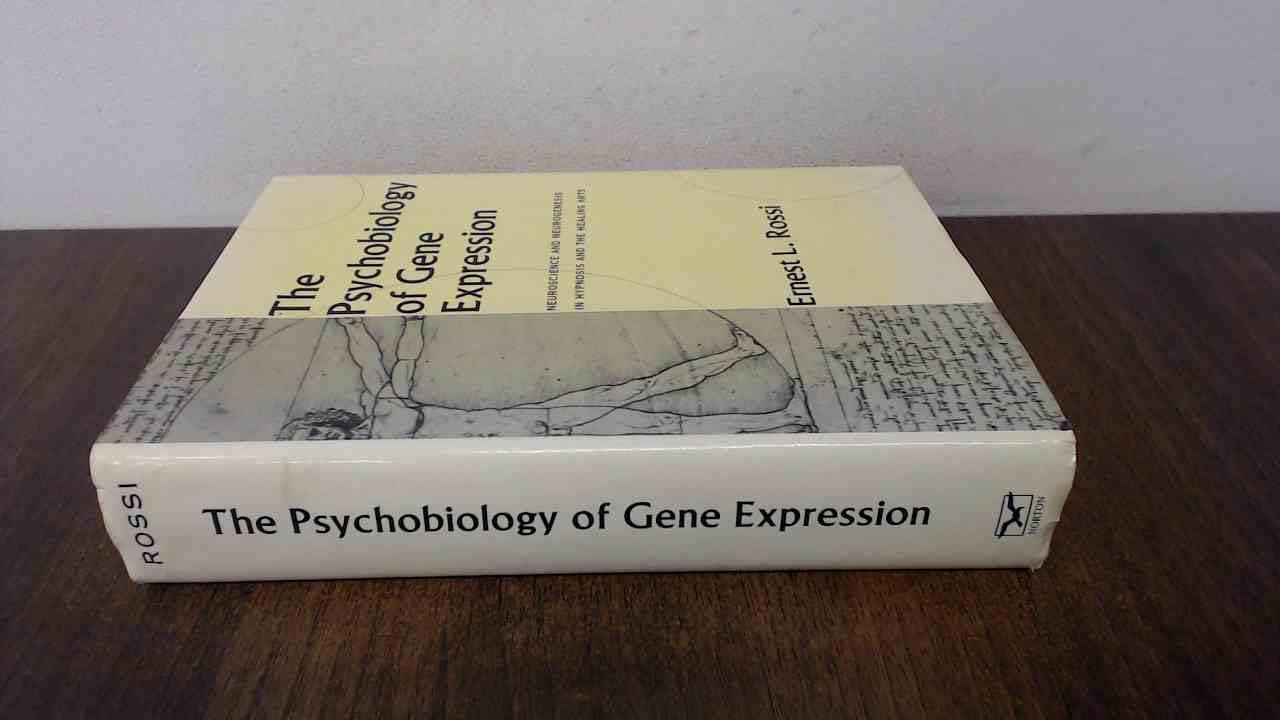 The Psychobiology of Gene Expression: Neuroscience and Neurogenesis in Hypnosis and the Healing Arts Medicine