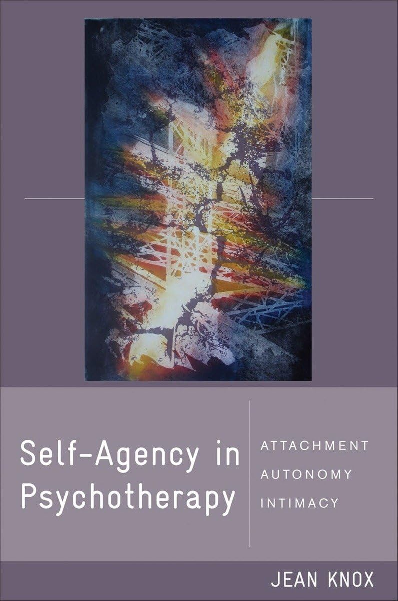 Self-Agency in Psychotherapy: Attachment, Autonomy, and Intimacy book