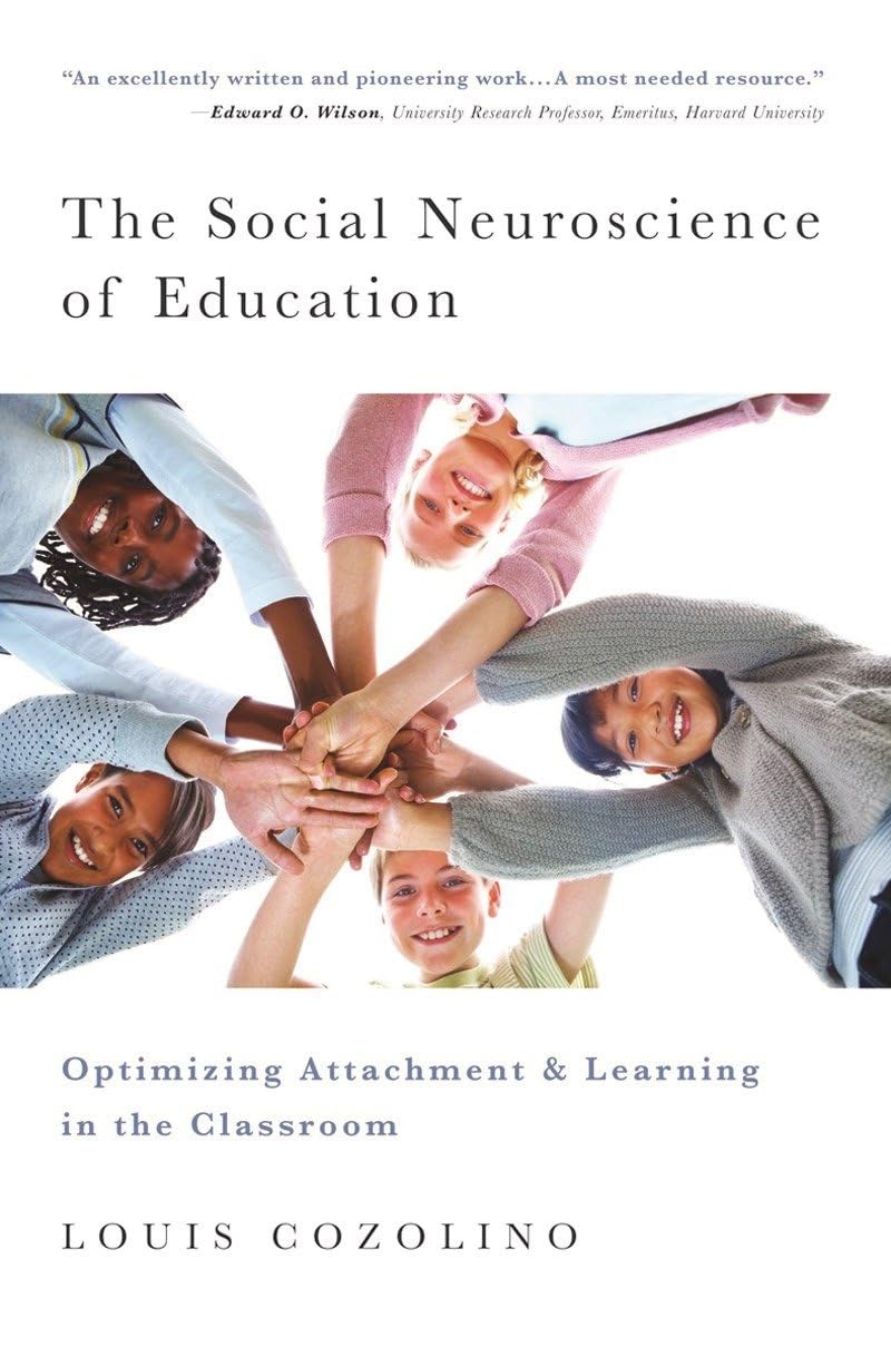 The Social Neuroscience of Education: Optimizing Attachment and Learning in the Classroom book