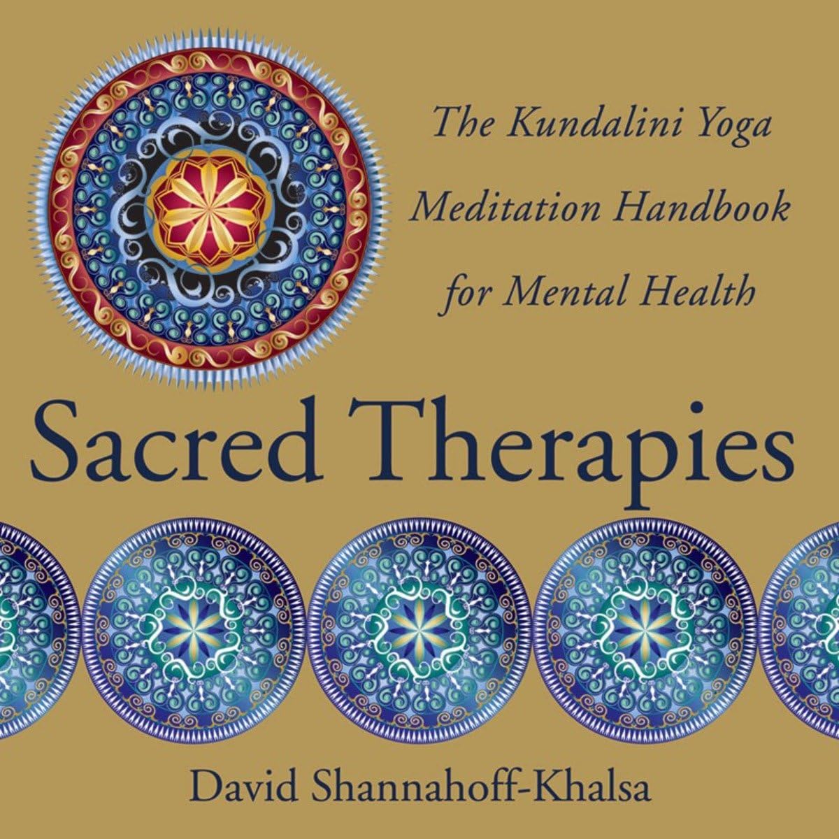 Sacred Therapies: The Kundalini Yoga Meditation Handbook for Mental Health Health, Nutrition & Fitness