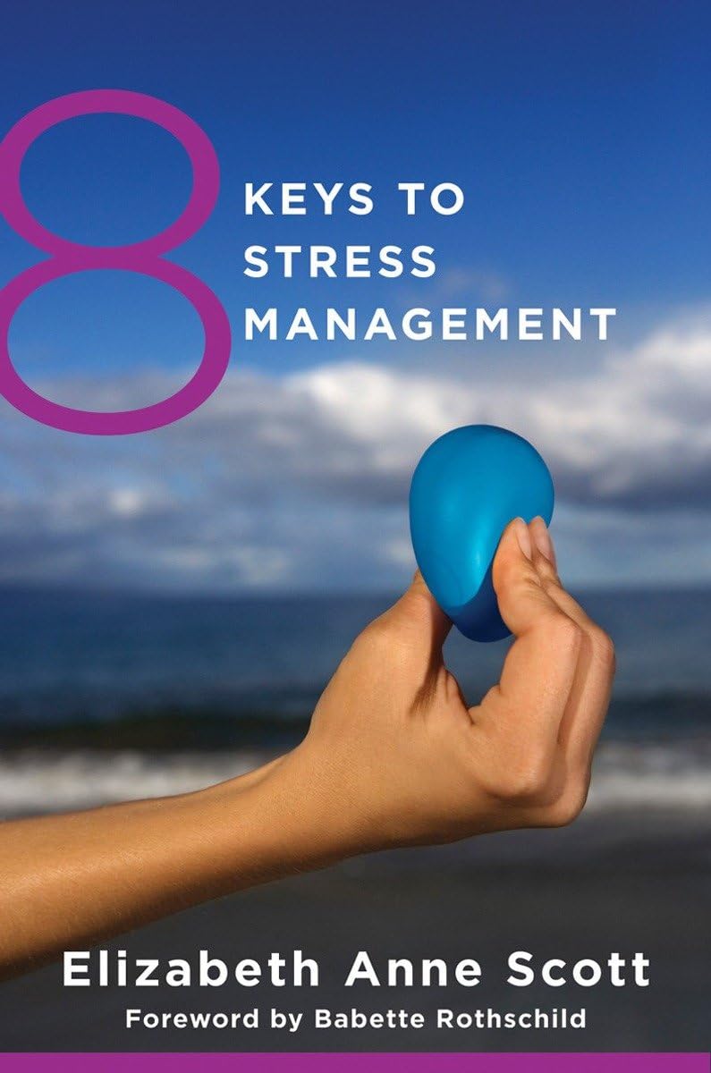 8 Keys to Stress Management: Simple and Effective Strategies to Transform Your Experience of Stress (8 Keys to Mental Health, Band 0) Health, Nutrition & Fitness