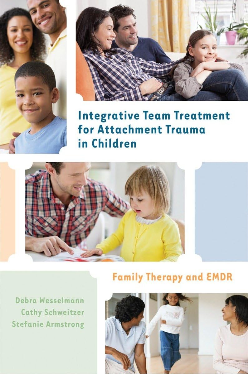 Integrative Team Treatment for Attachment Trauma in Children Medicine