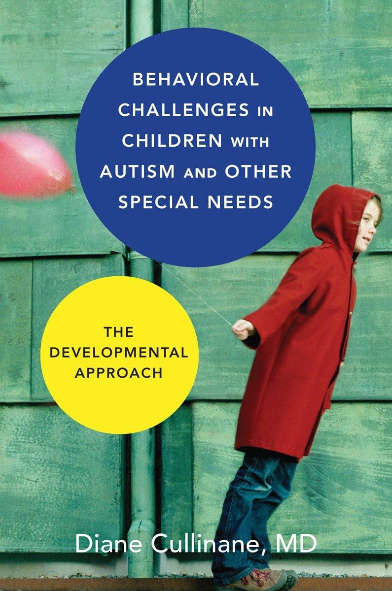 Behavioral Challenges in Children with Autism and Other Special Needs: The Developmental Approach Medicine