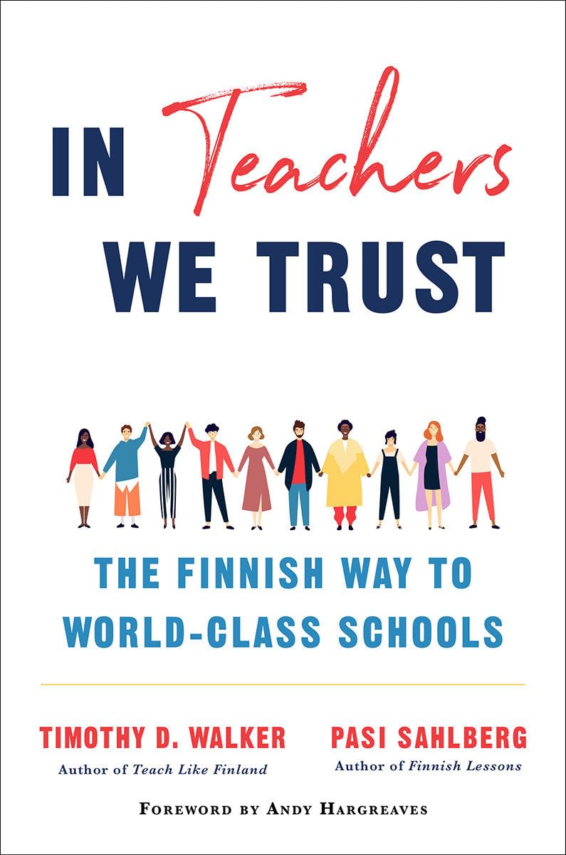In Teachers We Trust: The Finnish Way to World-class Schools book