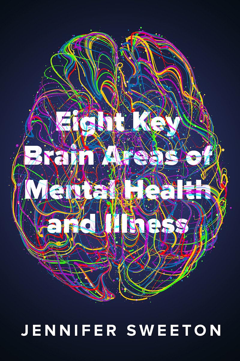 Eight Key Brain Areas of Mental Health and Illness Medicine