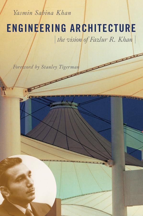 Engineering Architecture: The Vision of Fazlur R. Khan Art & Literature