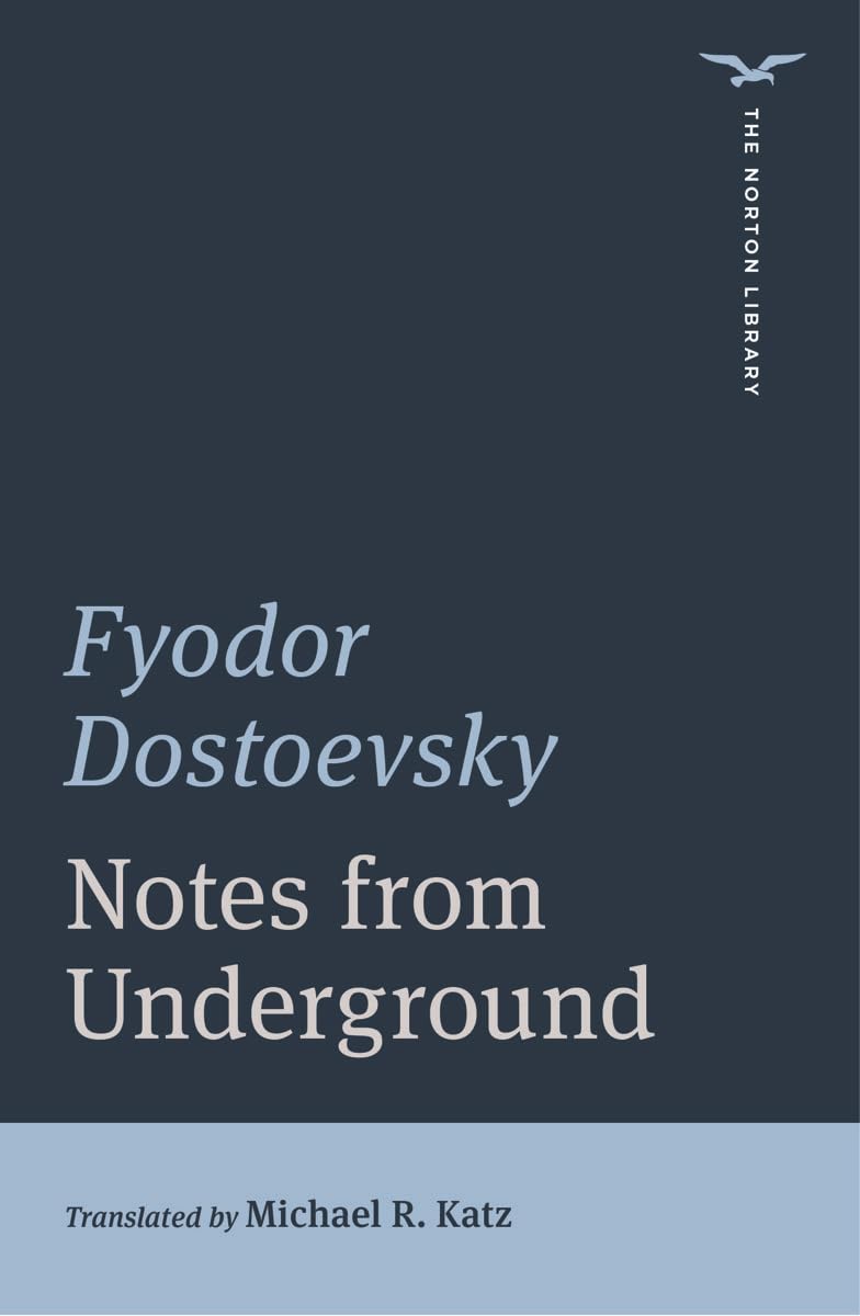Notes from Underground (The Norton Library, Band 0) Classics