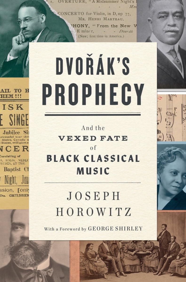 Dvorak's Prophecy - And the Vexed Fate of Black Classical Music Arts & Music
