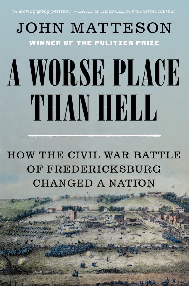 A Worse Place Than Hell: How the Civil War Battle of Fredericksburg Changed a Nation book