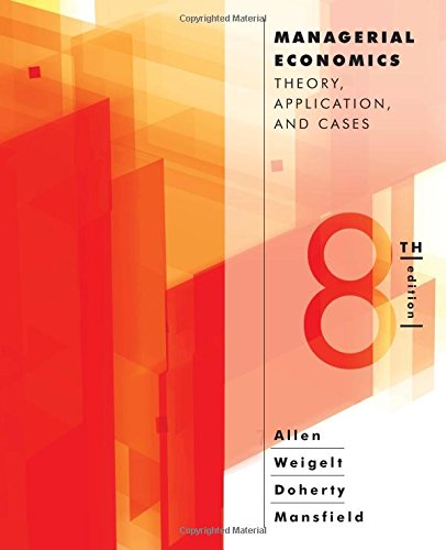 Managerial Economics: Theory, Applications, and Cases Business, Finance & Career