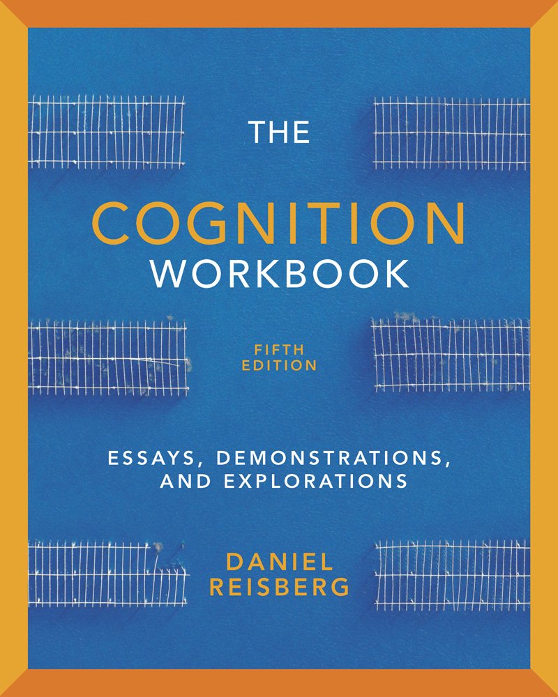 The Cognition: Essays, Demonstrations, & Explorations: for Cognition: Exploring the Science of the Mind, Fifth Edition Psychology