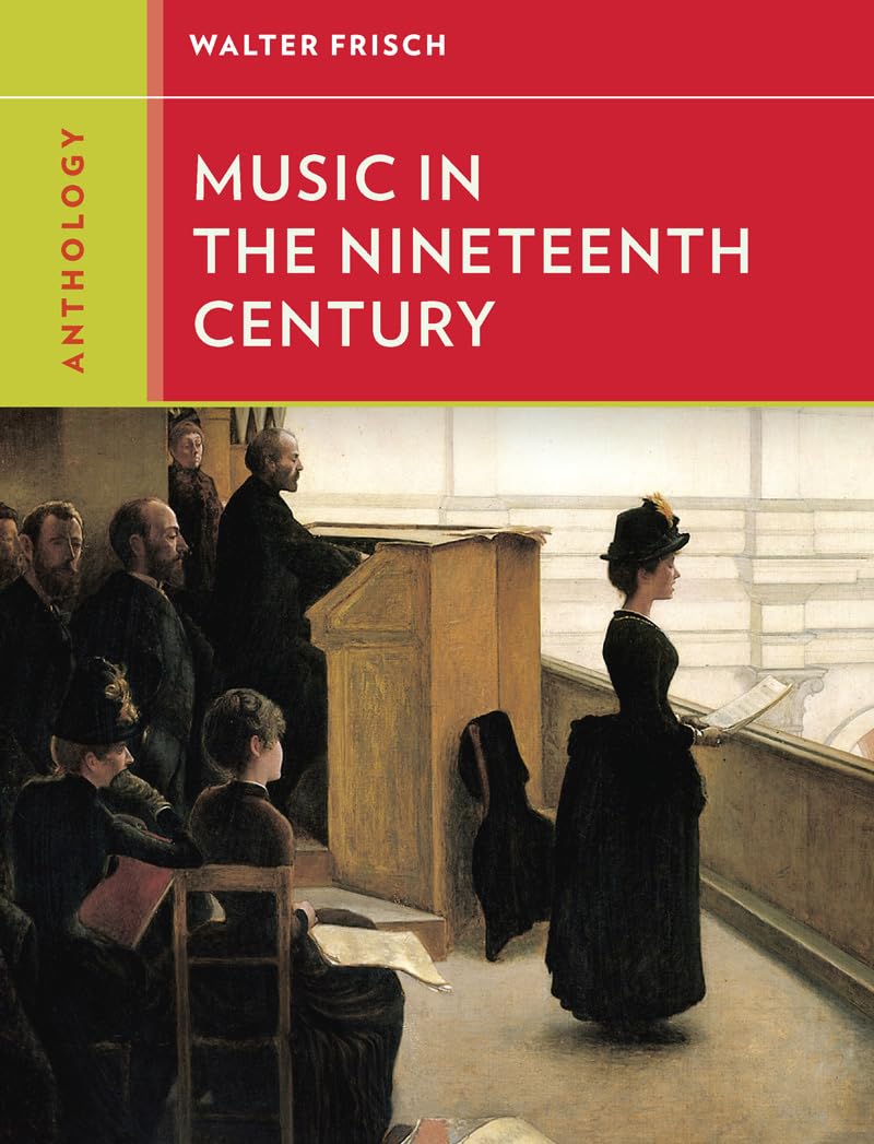 Anthology for Music in the Nineteenth Century (Western Music in Context: A Norton History) Social Sciences