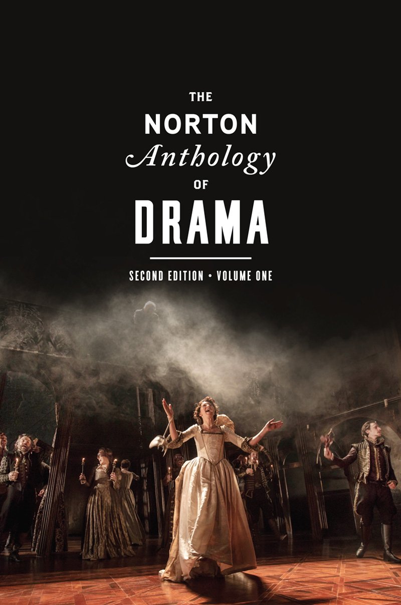 The Norton Anthology of Drama: Antiquity Through the Eighteenth Century Drama