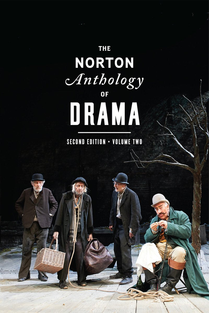 The Norton Anthology of Drama: The Nineteenth Century to the Present Drama