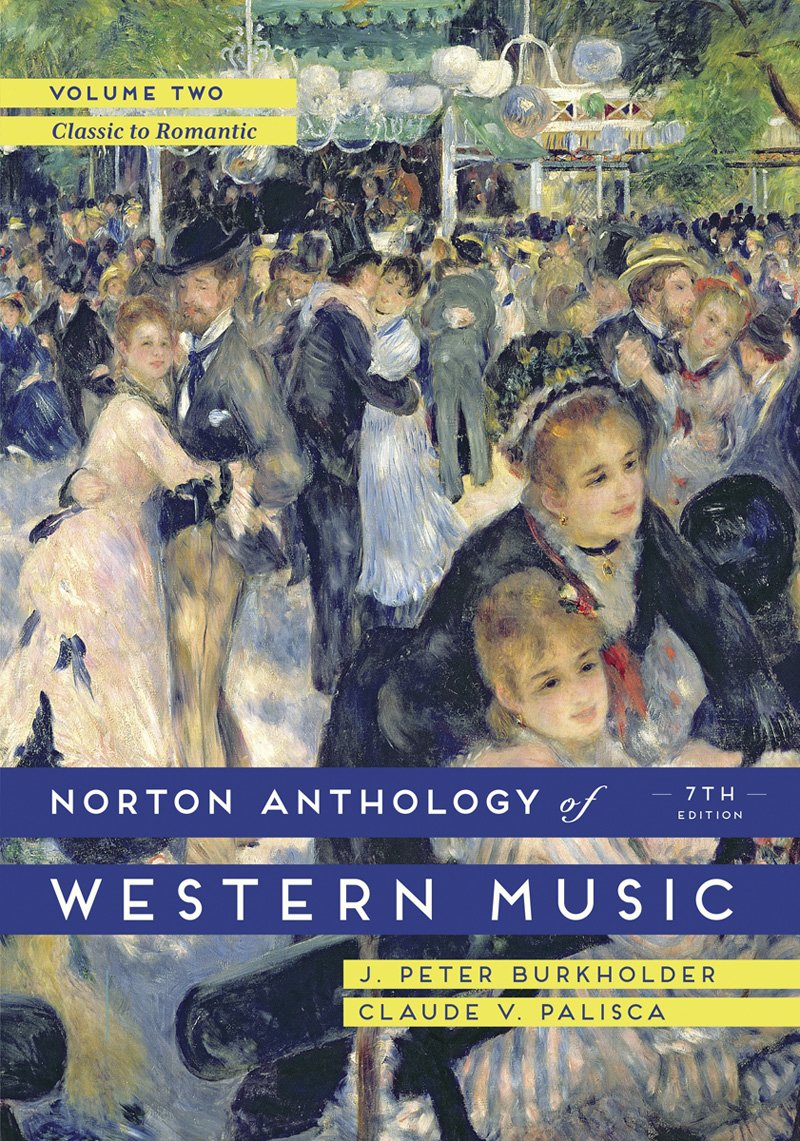 Norton Anthology of Western Music, Volume Two: Classic to Romantic: Classic to Romantic - 7th Edition Social Sciences