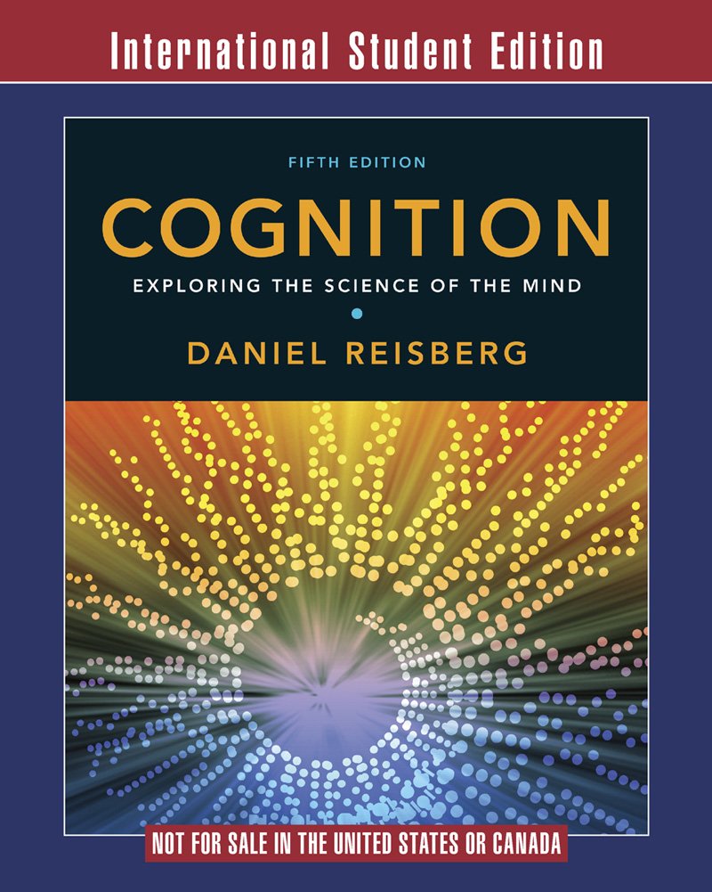 Cognition: Exploring the Science of the Mind (Fifth International Student Edition) Books