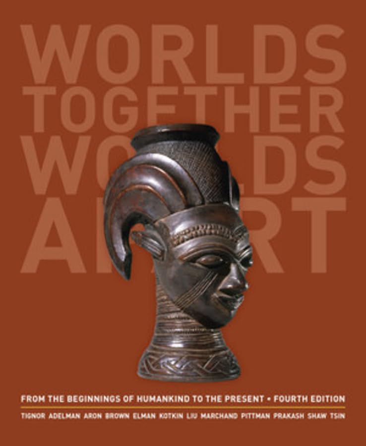 Worlds Together, Worlds Apart: A History of the World: From the Beginnings of Humankind to the Present Politics & History