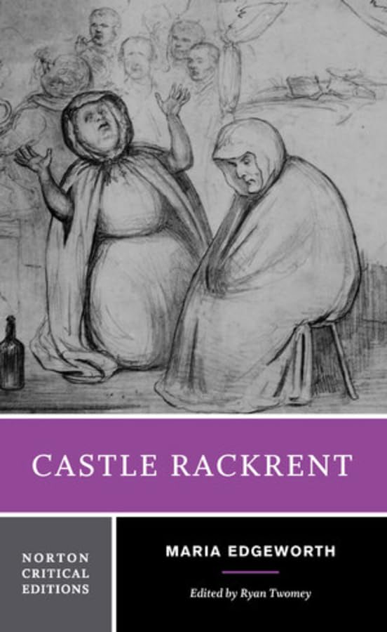 Castle Rackrent: Authoritative Text Backgrounds and Contexts Criticism (Norton Critical Editions, Band 0) Social Sciences